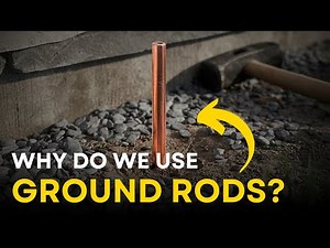 Why Do We Use Ground Rods?