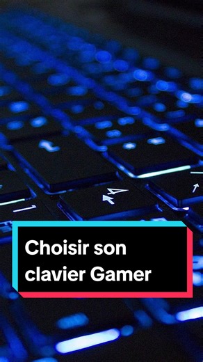 Comment bien choisir son clavier Gamer