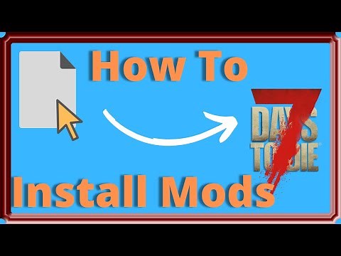 How to Install Mods in 7 Days to Die Alpha 20