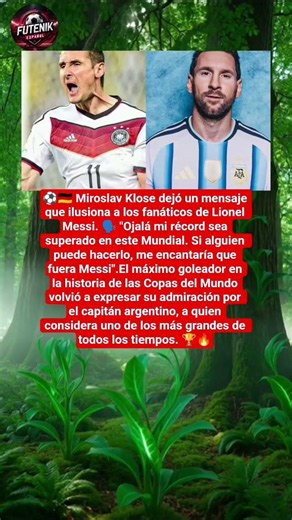 Klose quiere que Messi rompa su récord en el Mundial