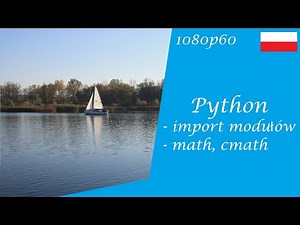 Python: moduły ogólnie, importowanie modułów, moduły math, cmath