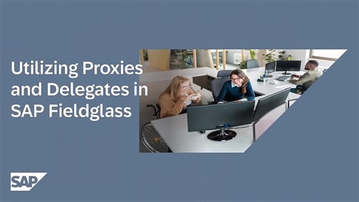 Utilizing Proxies and Delegates in SAP Fieldglass