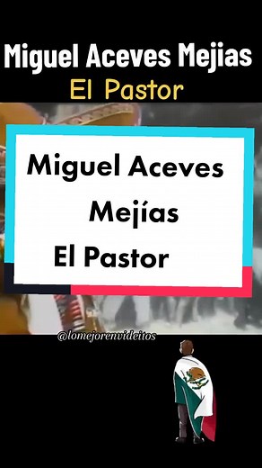 El Pastor Miguel Aceves Mejías - El Flautín del Pastor | Clásico de Rancheras Mexicanas