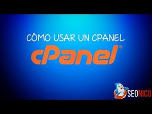 Tutorial: Cómo Usar un Cpanel para Administrar tu Página web
