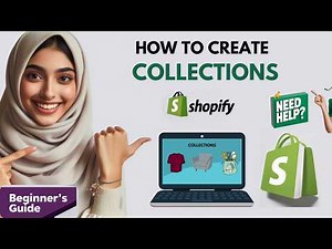 Shopify Collections: The Ultimate Guide to Organizing Your Store