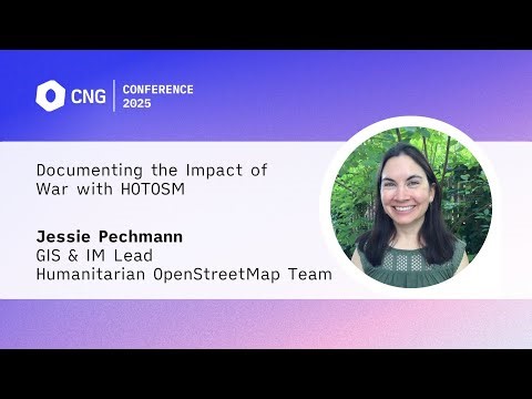 [CNG 2025] Documenting the Impact of War with HOTOSM – Jessie Pechmann (Lightning Talk)