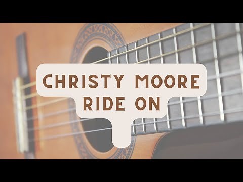 Christy Moore Ride on SUBTITLED
