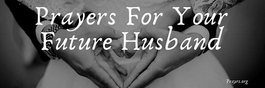34 Devotional Prayers and Bible Verses for Your Future Husband - Prayrs