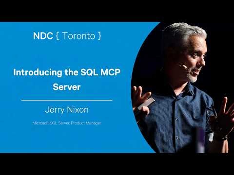 Introducing the SQL MCP Server - Jerry Nixon - NDC Toronto 2026