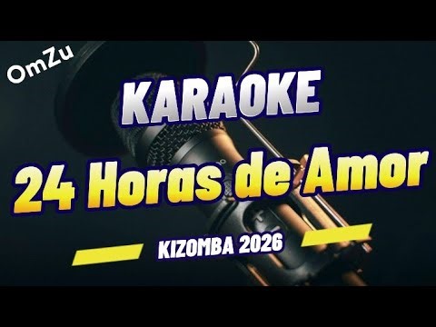 KARAOKE - 24 HORAS DE AMOR || Terbaru Kizomba 2026 🇹🇱 