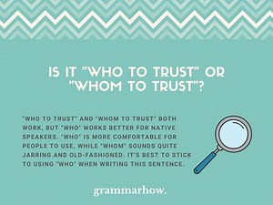 "Who to Trust" or "Whom to Trust"? (Correct Version)