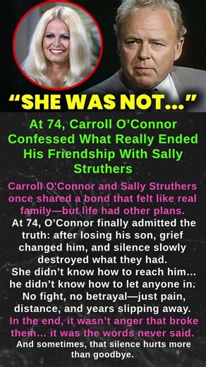 At 74, Carroll O’Connor Confessed What Really Ended His Friendship With Sally Struthers #shorts