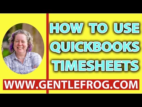 How To Use QuickBooks Timesheets