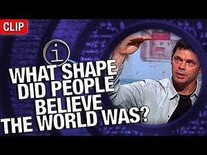 QI | What Shape Did People Used To Believe The World Was?