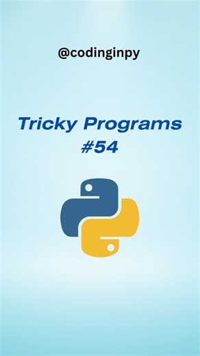 Python • SQL • Programming - 350k🔒 on Instagram: "Tricky Programs - 54 | Comment Down Answers 😥 Like this Post ❤️, Share to a Friend and College Groups and Learn Together 🫂 Comment your Answers 😥 Save it for later 🧠 Follow @codinginpy for more [Python, Data, Java, Javascript, Squidgame, Interview Questions, Coding Resources, Students, Placement Preparation, Career, Trickycodes]"