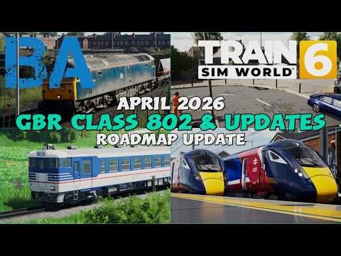 GBR CLASS 802 & LOTS OF PROJECT UPDATES - Roadmap April 2026 - News - Train Sim World 6