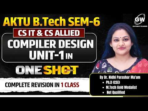 Compiler Design Unit-1 One Shot I By Dr. Nidhi Parashar Ma'am I Gateway Classes I AKTU