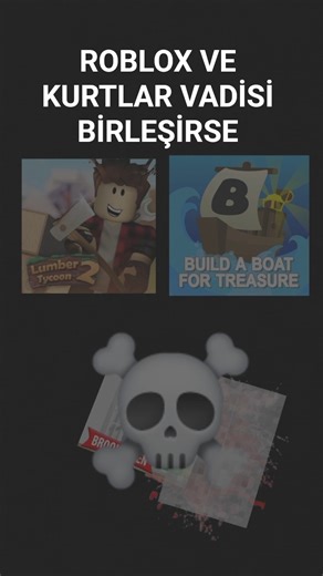 Kurtlar vadisi ve Roblox birleşse #roblox #robloxedit #kurtlarvadisi #buildaboatfortreasure