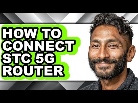 How to Connect Stc 5g Router - Easy Guide