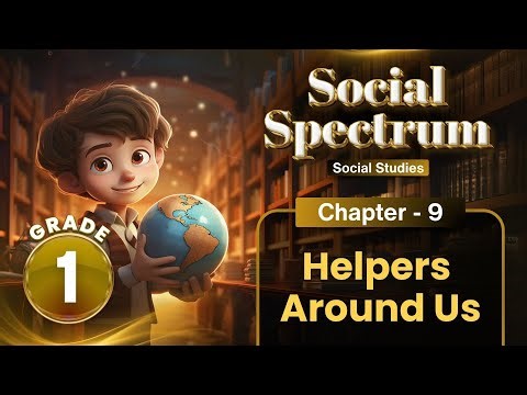 Helpers Around Us | SST Class 1 | Chapter 9 | IP Study