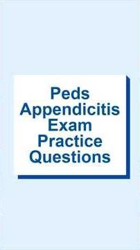 Peds Appendicitis Exam Quiz: Can You Spot a Rupturing Appendix Before It's Too Late?