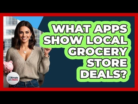 What Apps Show Local Grocery Store Deals?