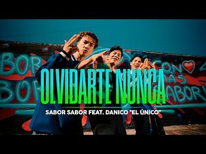 Sabor Sabor Feat. @danicoelunico - Olvidarte Nunca (Video Oficial)