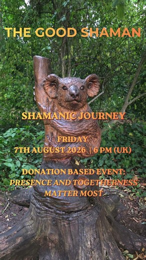 Shamanic Journey 7th August 2026 | The Good Shaman UK
