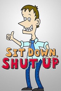 Sit Down, Shut Up (2009) | Rotten Tomatoes
