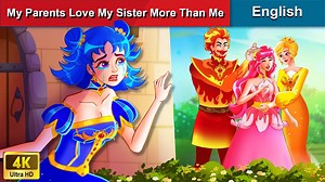 My Parents Love My Sister More Than Me 👸 The Jealous Princess Story 🌛 WOA Fairy Tales in English - MAG.MOE