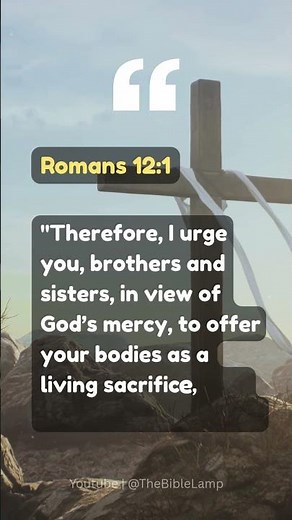 Offer Your Bodies as a Living Sacrifice (Romans 12:1)
