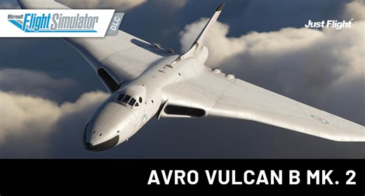 Just Flight - Avro Vulcan B Mk. 2, K.2 & MRR MSFS