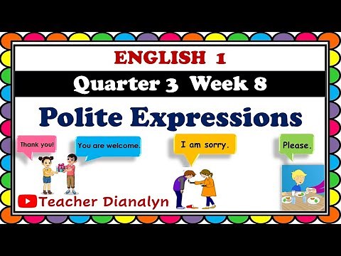ENGLISH 1 QUARTER 3 WEEK 8 | POLITE EXPRESSIONS | TEACHER DIANALYN