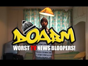 DOABM 42- WORST TV NEWS BLOOPERS!!!
