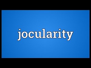 Jocularity Meaning