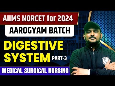 Digestive System Part-3 | Medical Surgical Nursing | AIIMS NORCET 6 2024 | DSSSB | UPPSC Nursing
