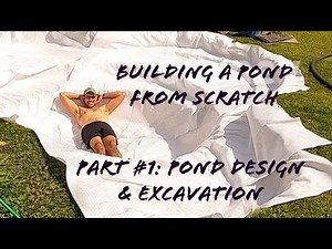 Building a pond from scratch Part #1: design & excavation