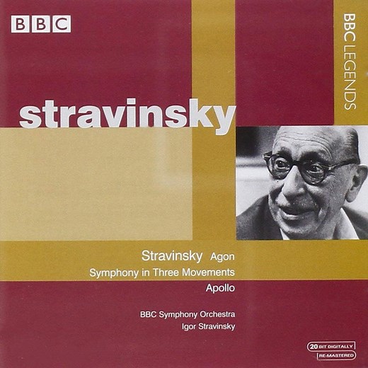 Stravinsky / BBC Symphony Orchestra, Igor Stravinsky - Agon - Symphony In Three Movements - Apollo