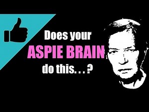 Does your Aspie brain do this? / Asperger's syndrome