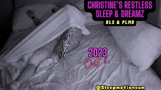 Restless Sleep 😴 Oct 5, 2023 (RLS & PLMD)