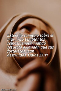 Explicación Isaías 23:11. 'Extendió su mano sobre el mar, hizo temblar los reinos; Jehová mandó respecto a Canaán que sus fortalezas sean destruidas.' - BibliaBendita