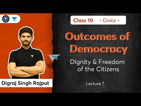 Class 10: Dignity & Freedom of the Citizens | Outcomes of Democracy | L-3 | Civics | Digraj Sir