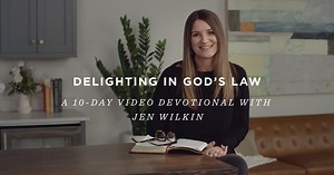 Delighting in God’s Law: A 10-Day Video Devotional with Jen Wilkin