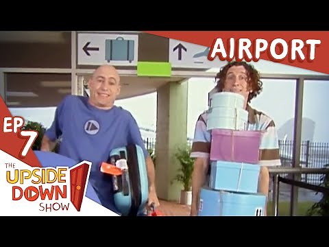 The Upside Down Show: Ep 7 - Airport