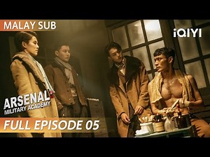 【BM SUB】Arsenal Military Academy 烈火军校 EP05 | Bai Lu 🪖 Xu Kai | iQIYI Malaysia