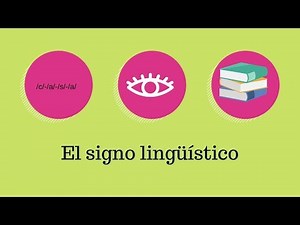El signo lingüístico (breve explicación)