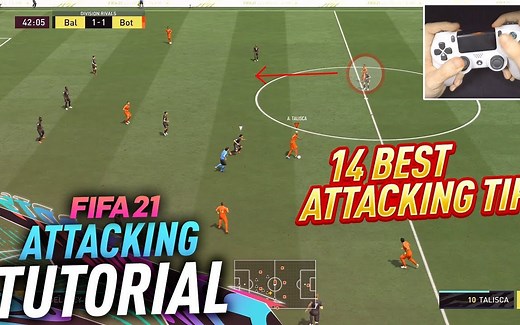 FIFA21 快速提升进攻的14个技巧【中文字幕】