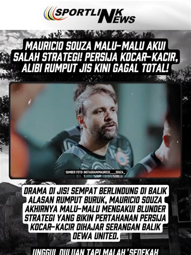 MAURICIO SOUZA MALU-MALU AKUI SALAH STRATEGI! Persija Kocar-Kacir, Alibi Rumput JIS Kini Gagal Total! Drama di JIS! Sempat berlindung di balik alasan rumput buruk, Mauricio Souza akhirnya malu-malu mengakui blunder strategi yang bikin pertahanan Persija kocar-kacir dihajar serangan balik Dewa United. Unggul duluan tapi malah 'sedekah poin', posisi Macan Kemayoran kini makin terancam di papan atas klasemen! #Persija #PersijaJakarta #DewaUnited #MauricioSouza #PersijaDay