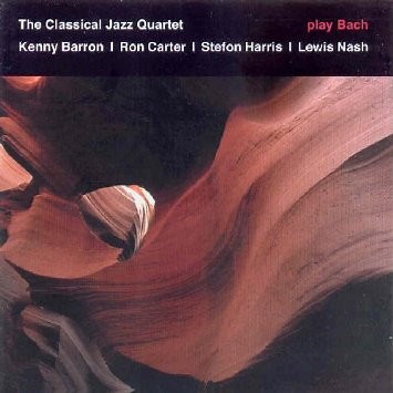 The Classical Jazz Quartet - Play Bach