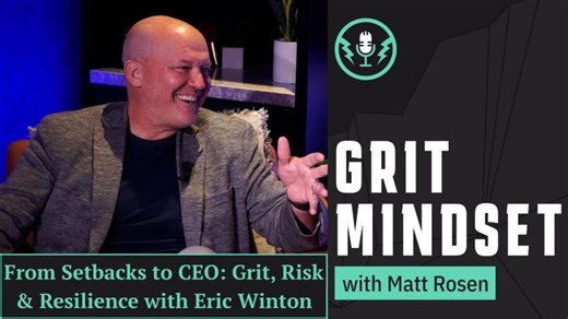 From Setbacks to CEO: Grit, Risk Resilience with Eric Winton | Matt Rosen